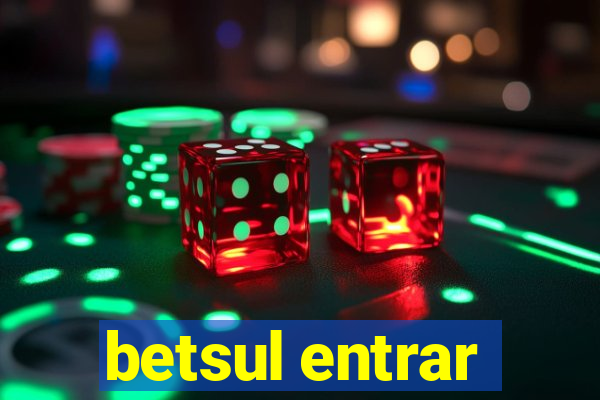 betsul entrar